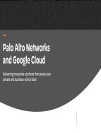 Palo Alto Networks and Google Cloud - Palo Alto Networks