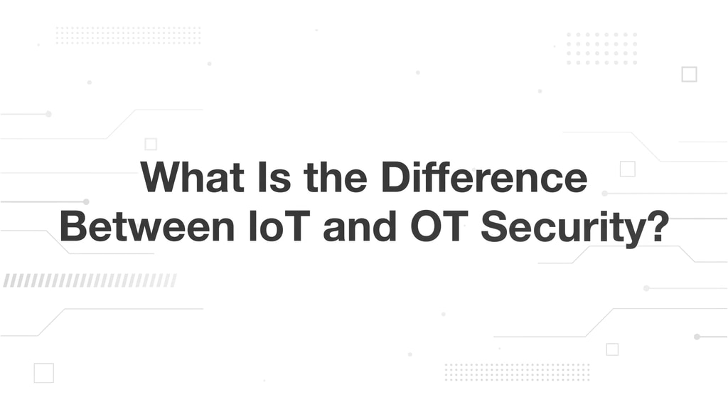 What Is the Difference Between IoT and OT Security? - Palo Alto Networks
