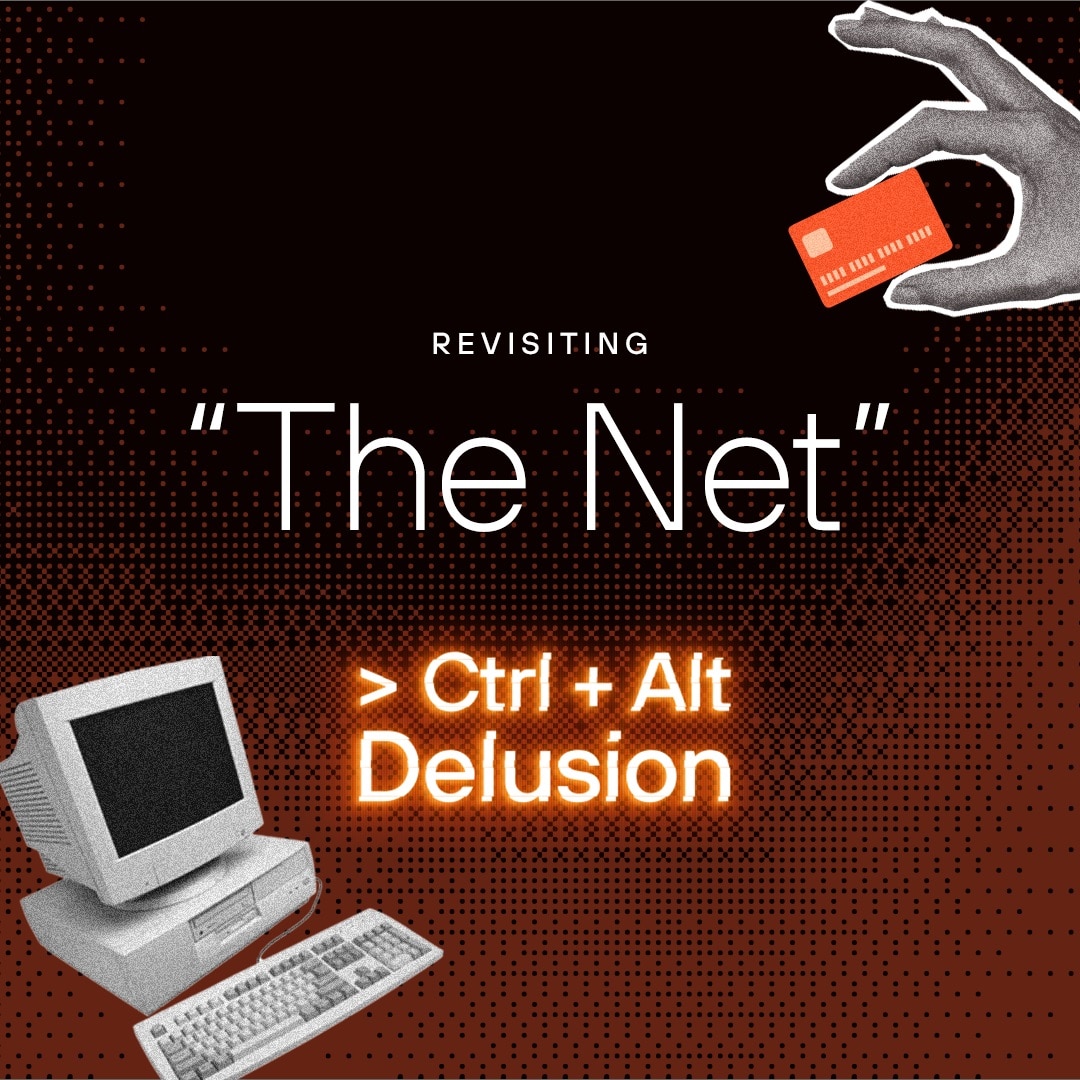 Ctrl + Alt + Delusion: “The Net” 30 Years Later