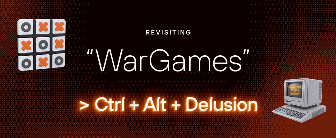 Ctrl + Alt + Delusion: Revisiting “WarGames” 42 Years Later